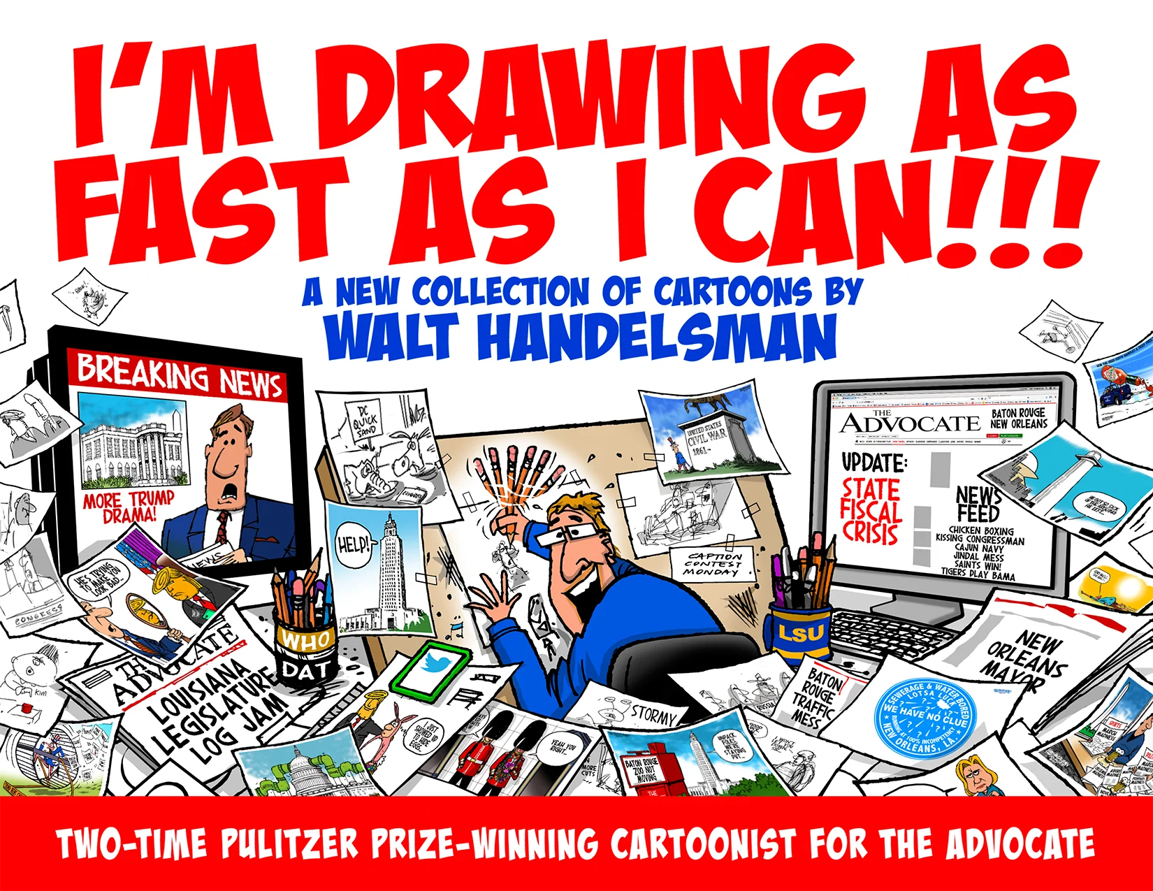 I'm Drawing As Fast As I Can!!!: A New Collection of Cartoons by Walt Handelsman