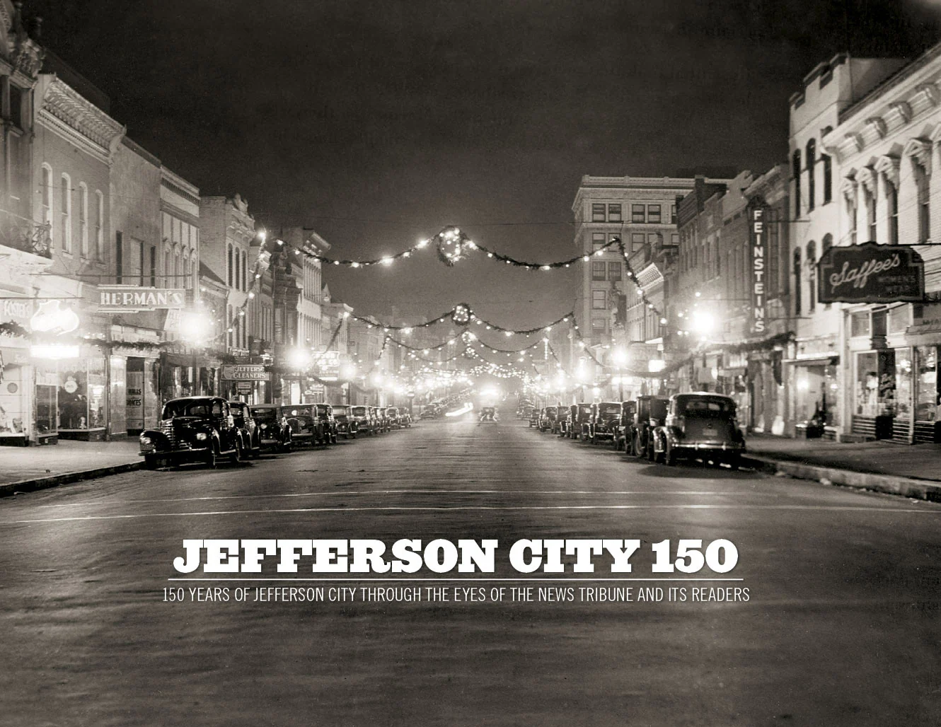 Jefferson City 150: 150 Years of Jefferson City Through the Eyes of the News Tribune and its Readers