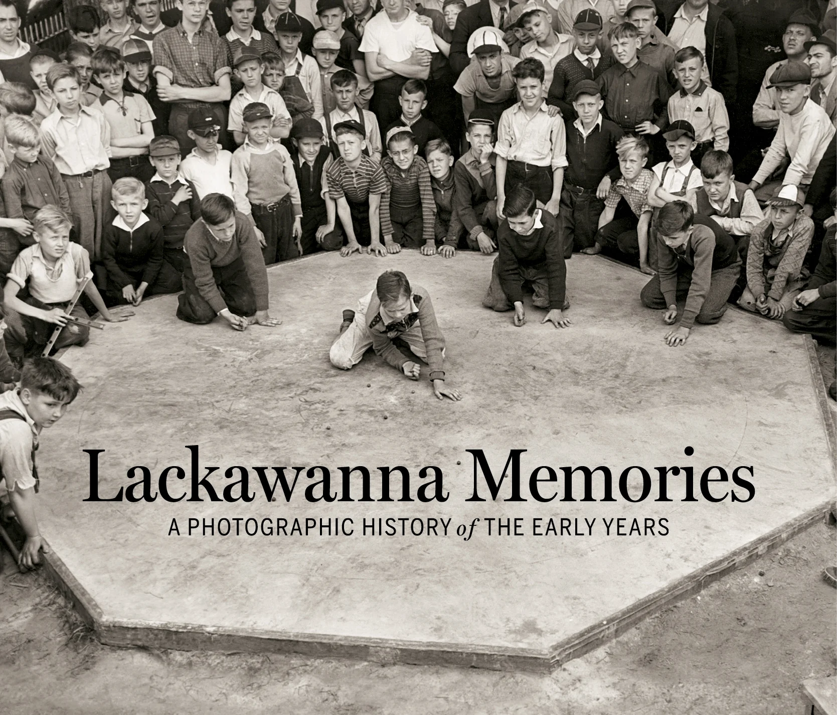 Lackawanna Memories: A Photographic History of the Early Years