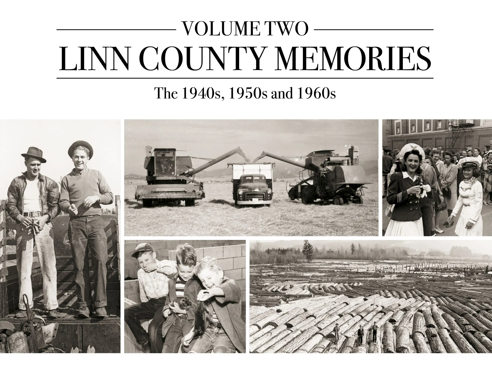 Linn County Memories II: The 1940s, 1950s and 1960s