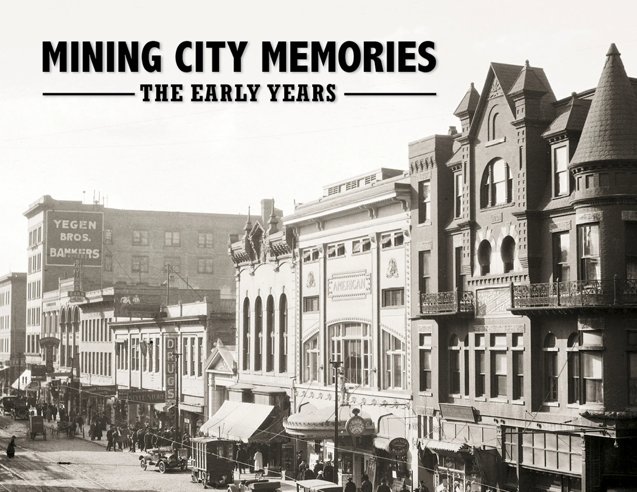 Mining City Memories: The Early Years
