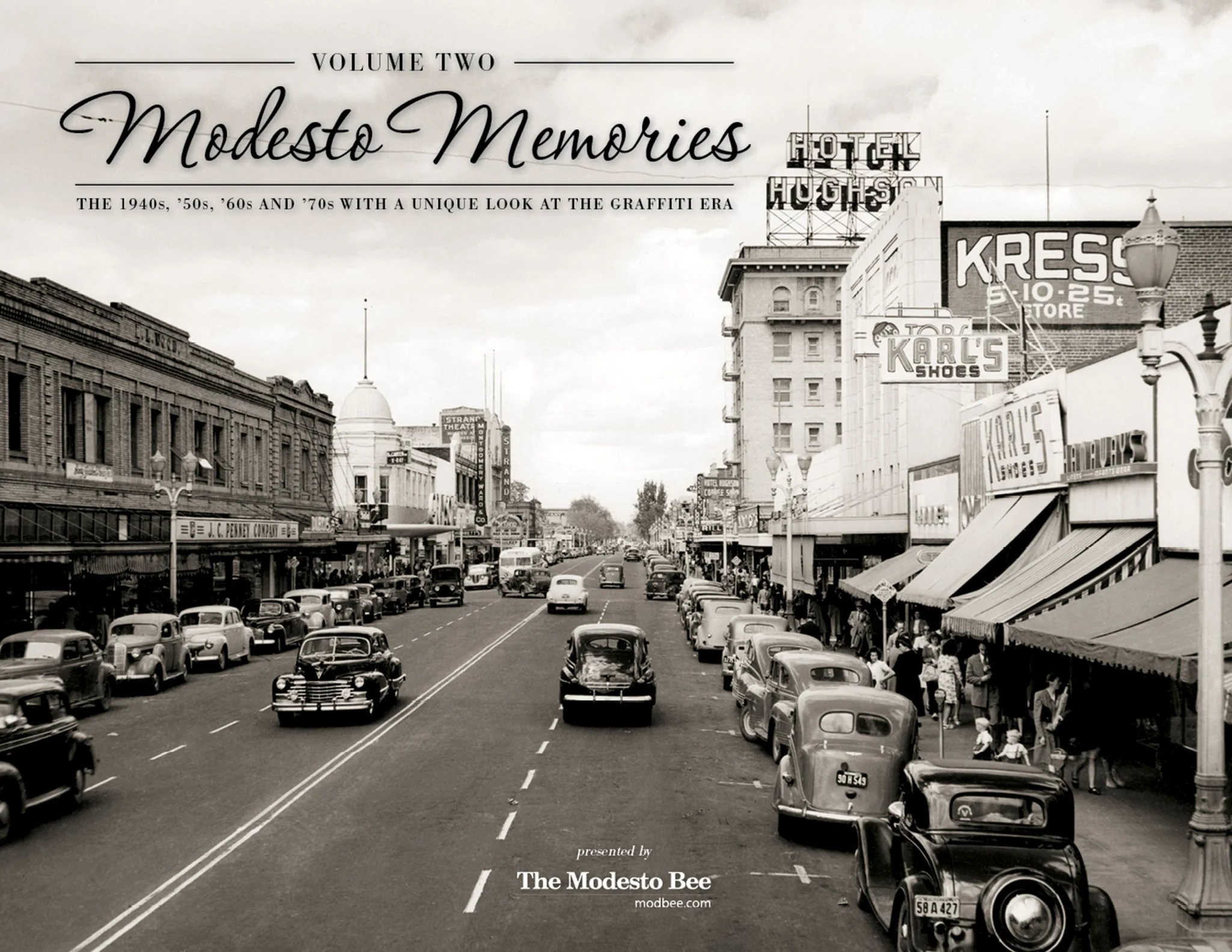 Volume Two: Modesto Memories: The 1940s, '50s, '60s and '70s with a Unique Look at the Graffiti Era