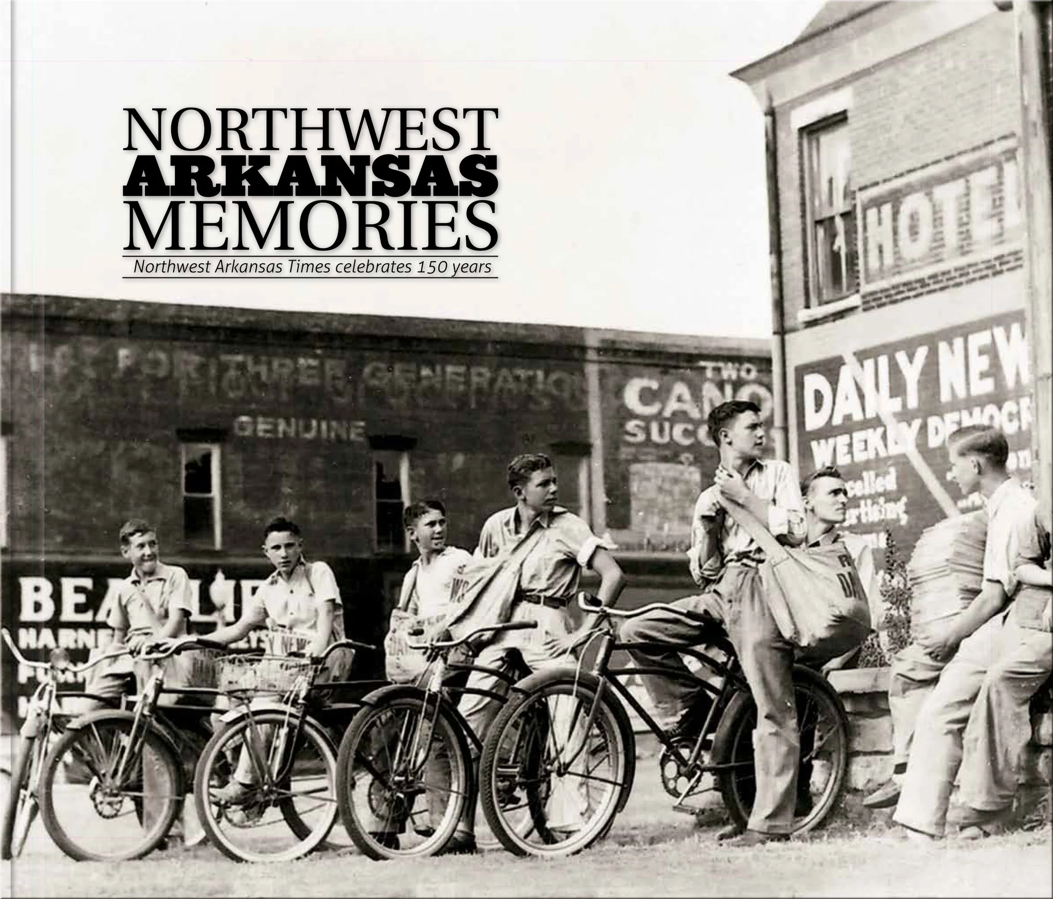 Northwest Arkansas Memories: Northwest Arkansas Times Celebrates 150 Years
