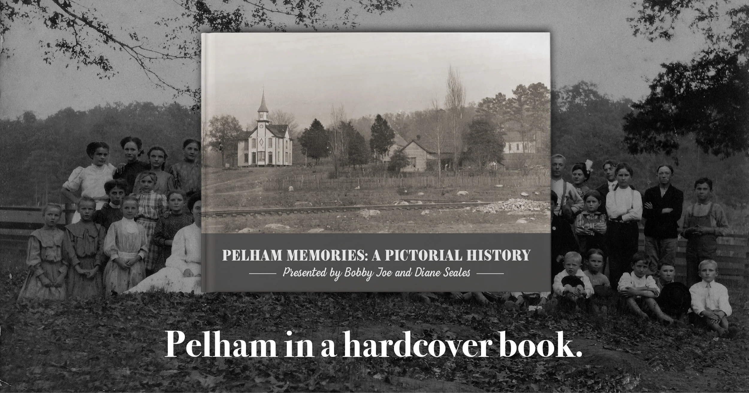 Pelham Memories ~ A Pictorial History: Presented by Bobby Joe and Diane Seales - Image 2