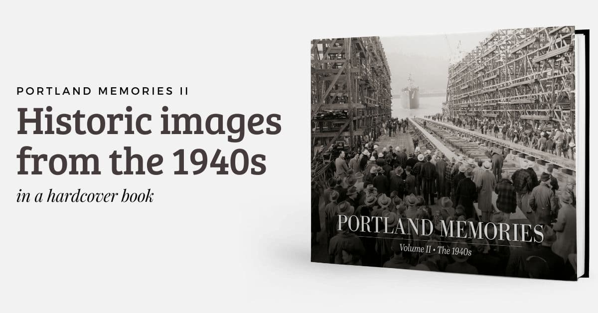 Portland Memories II: The 1940s - Image 14