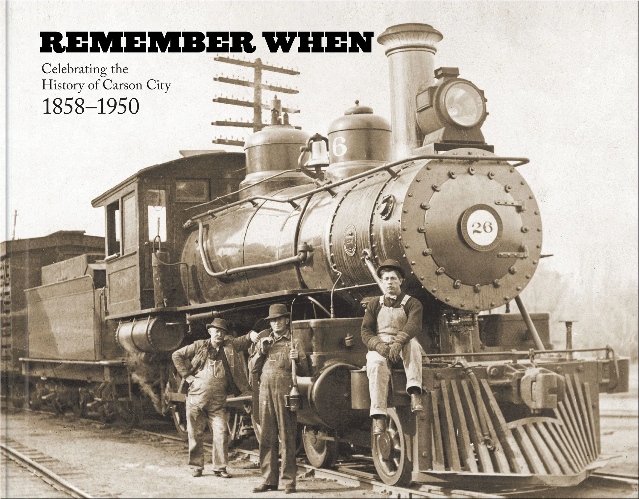 Remember When: Celebrating the History of Carson City: 1858-1950