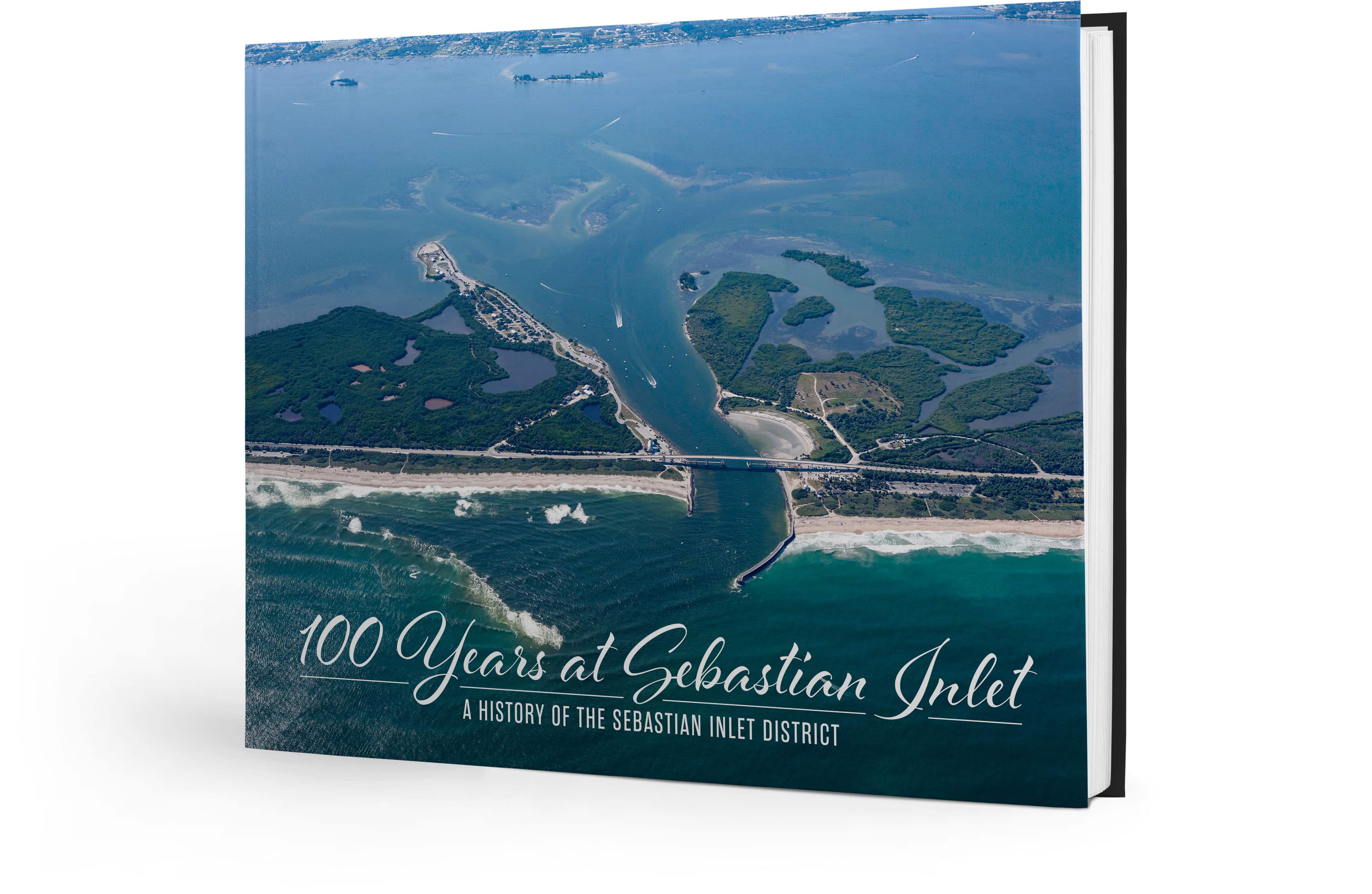 100 Years at Sebastian Inlet: A History of the Sebastian Inlet District