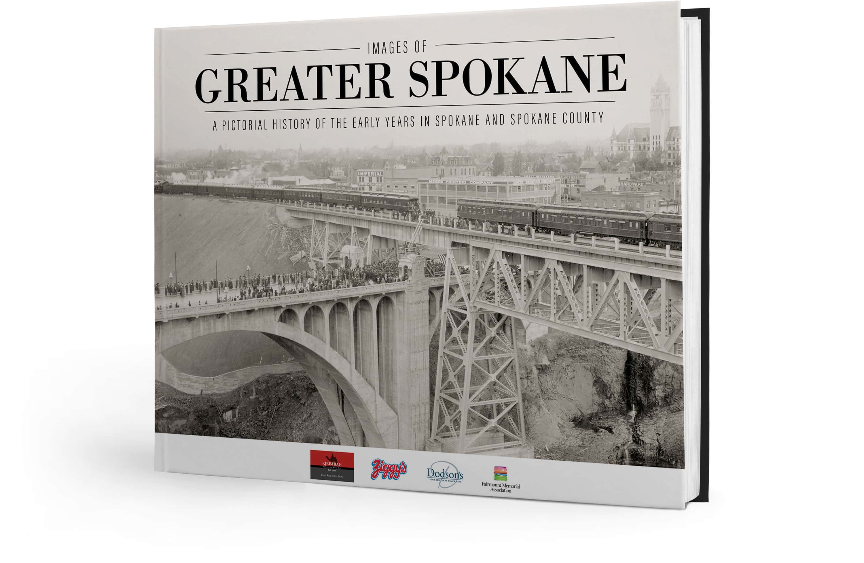 Images of Greater Spokane: A Pictorial History of the Early Years in Spokane and Spokane County